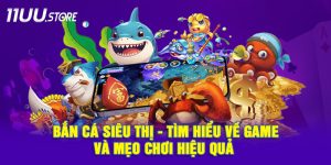 Bắn Cá Siêu Thị – Trò Chơi Giải Trí Hấp Dẫn Với Nhiều Cách Chơi Hiệu Quả