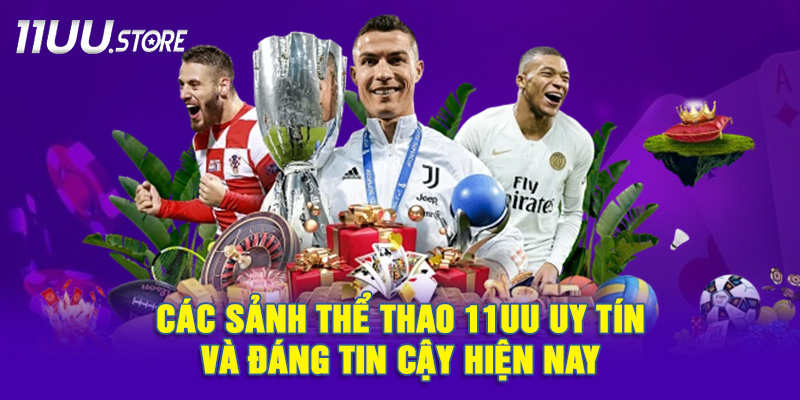 Điểm danh các sảnh cược thể thao đỉnh cao không thể bỏ lỡ ở 11UU