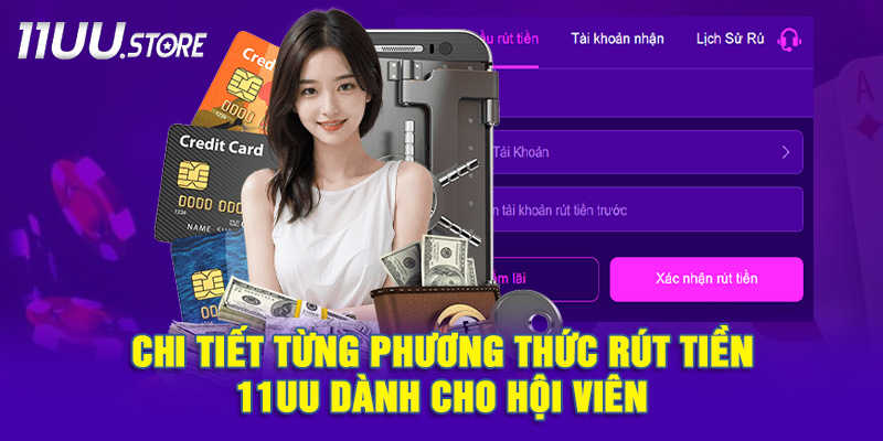 Các kênh rút tiền phổ biến mà 11UU đang hỗ trợ