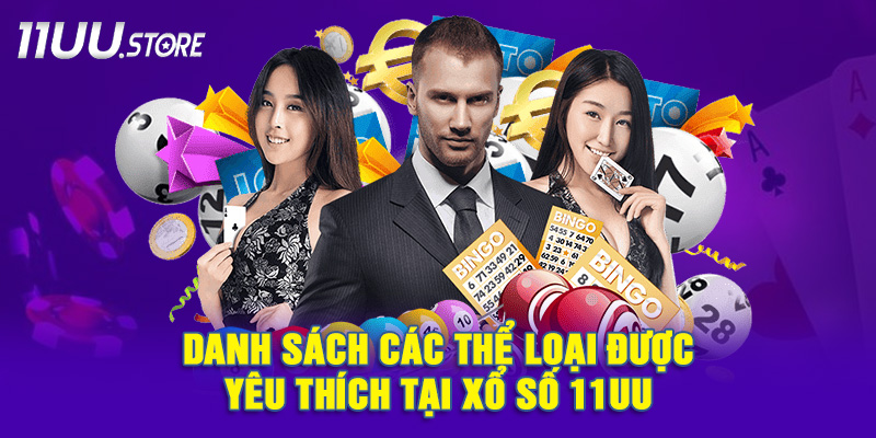 Tổng hợp những loại cược phổ biến nhất trong xổ số 11UU