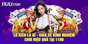 Bí Quyết Chơi Lô Xiên Hiệu Quả – Hướng Dẫn Từ A Đến Z Tại 11UU