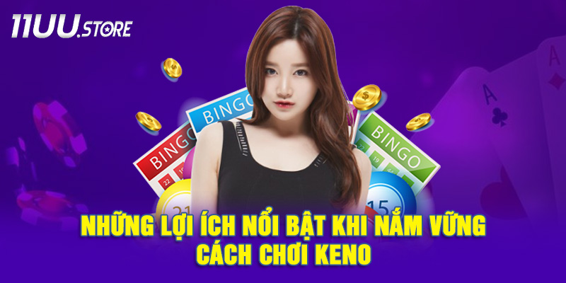 Lợi Ích Của Việc Thành Thạo Cách Chơi Keno