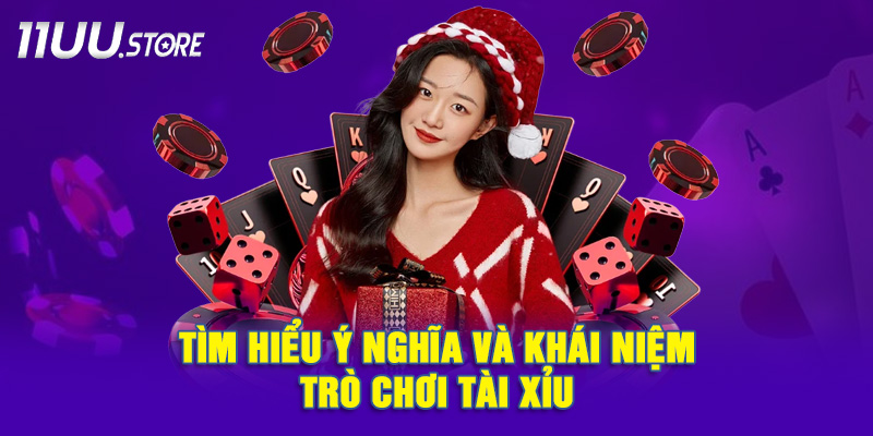 Khám Phá Ý Nghĩa Của Tài Xỉu 11UU