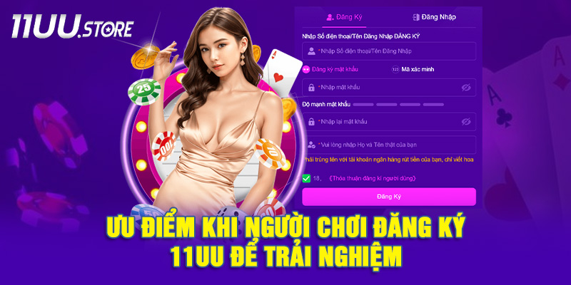 Lý do nên sở hữu tài khoản 11UU ngay hôm nay